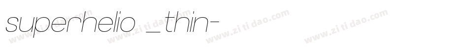 superhelio _thin字体转换